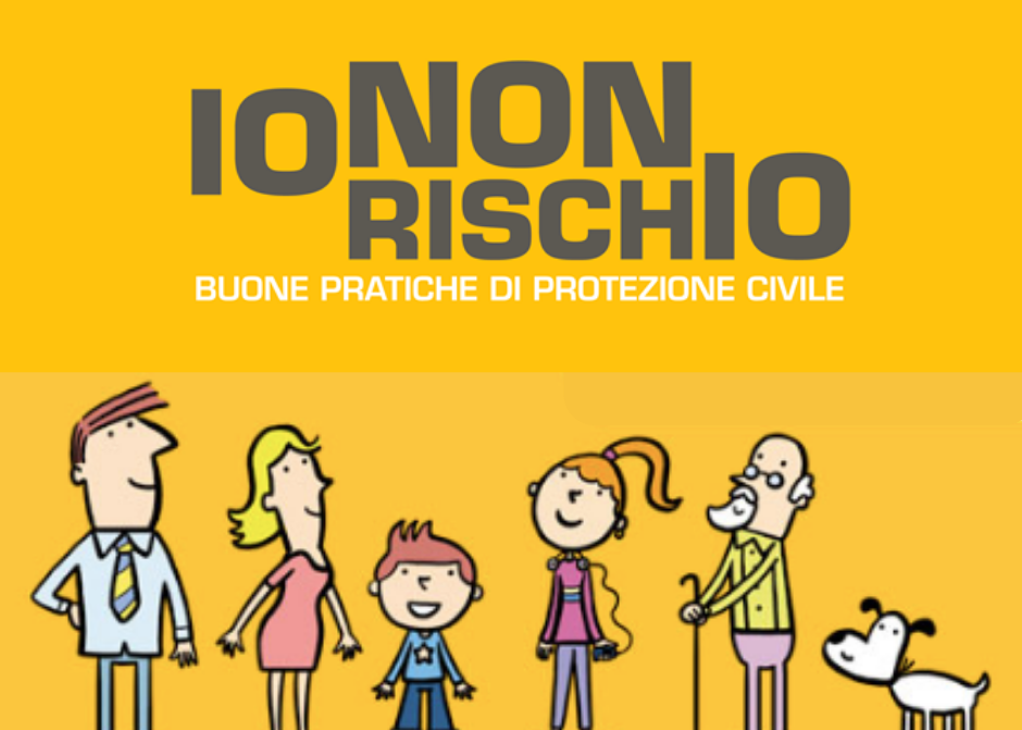 IO NON RISCHIO. BUONE PRATICHE DI PROTEZIONE CIVILE