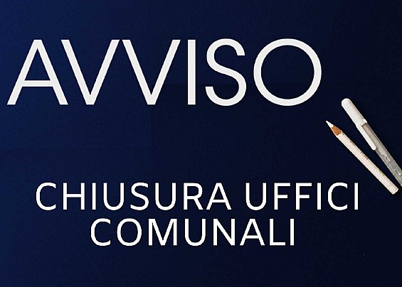 CHIUSURA UFFICI COMUNALI LUNEDI' 14 AGOSTO 2023