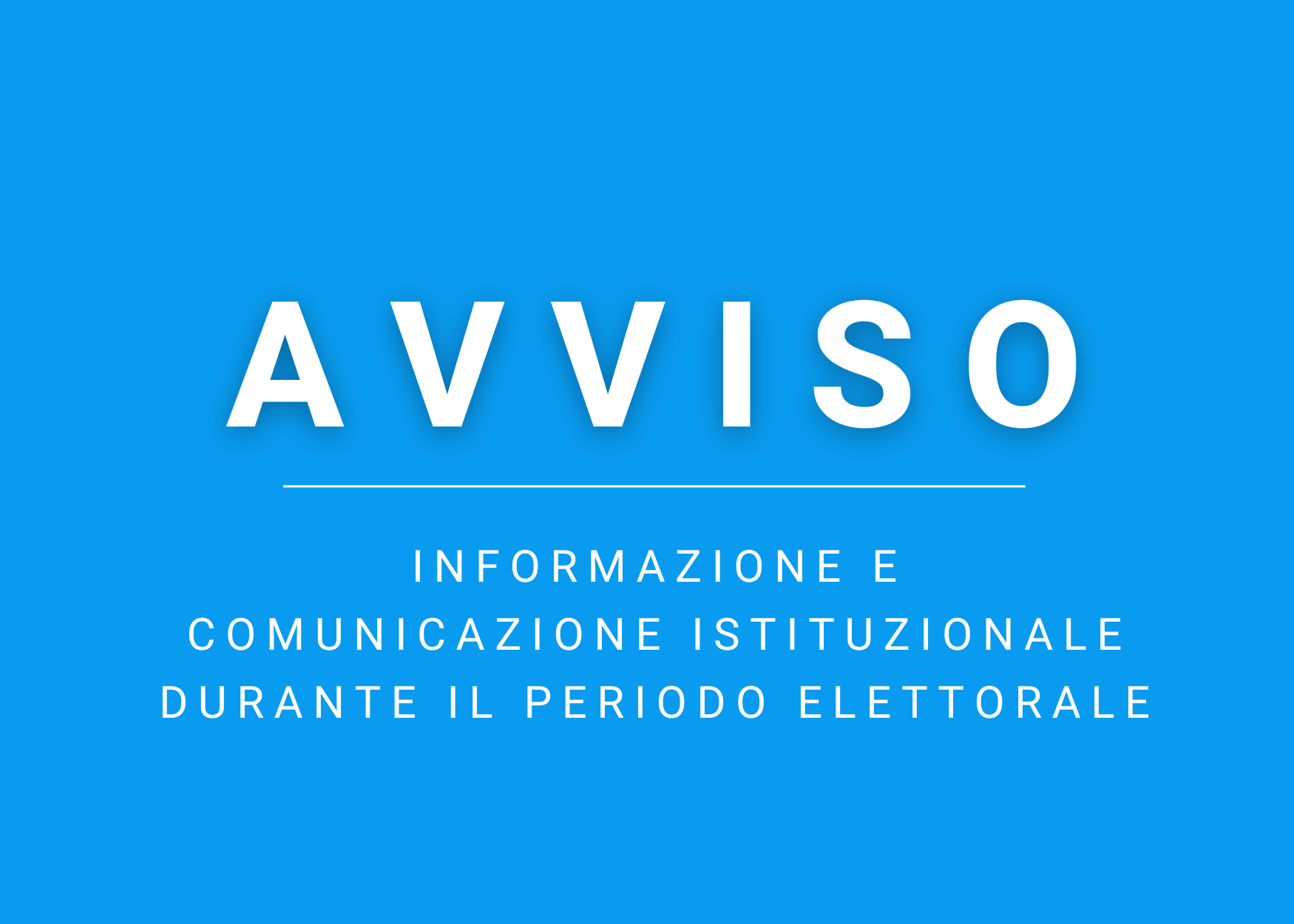 Attività di informazione e comunicazione istituzionale durante il periodo elettorale
