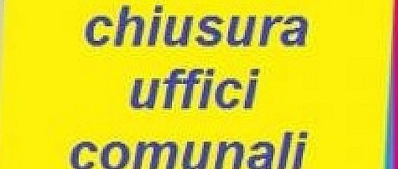 Chiusura uffici Comunali nei giorni 13 e 14 Agosto 2025