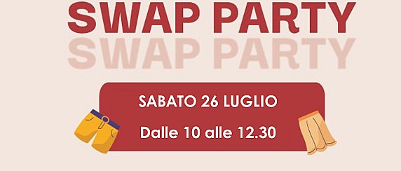 Swap Party - Sabato 26 Luglio dalle 10 alle 12.30 nei locali ex CFP via Mazzini 24 Besozzo