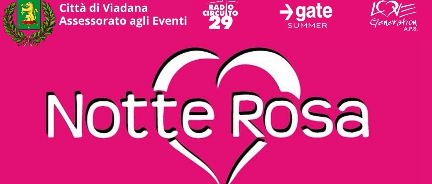 Sabato 19 luglio 2025 - Notte Rosa Viadana - Programma della serata