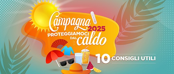 Campagna 2025 - proteggiamoci dal caldo