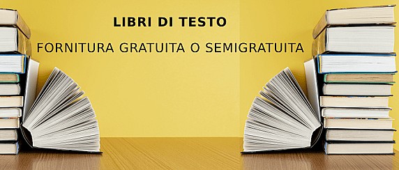FORNITURA GRATUITA O SEMIGRATUITA DEI LIBRI DI TESTO – DIZIONARI - LIBRI DI LETTURA SCOLASTICI -  SUSSIDI DIDATTICI  DIGITALI O NOTEBOOK