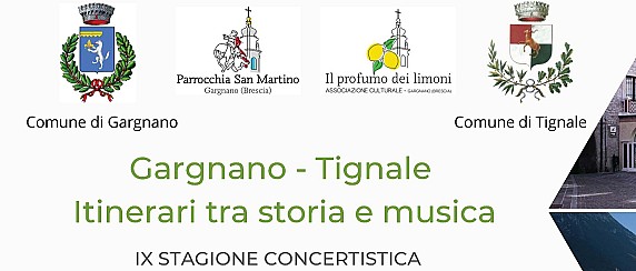 Gargnano - Tignale. Itinerari tra Storia e Musica