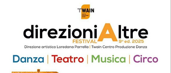 9^ Edizione Festival "direzioneAltre" a cura Twain Centro Produzione Danza