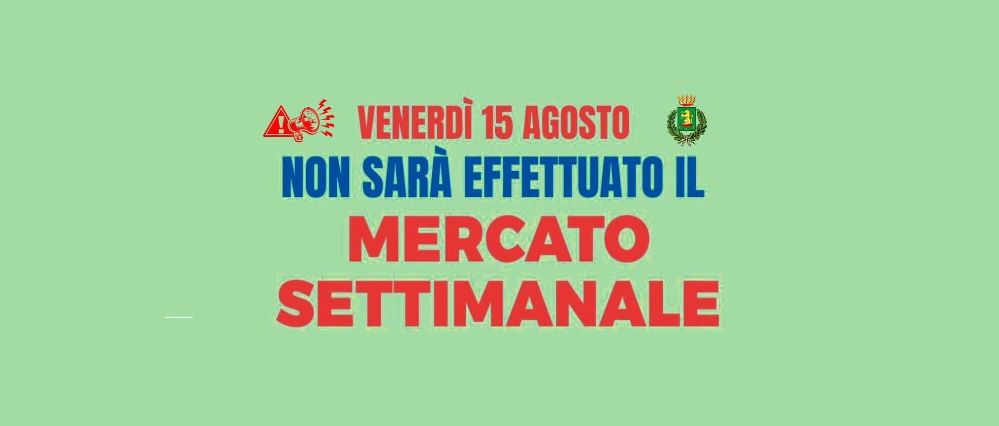 Si avvisa la cittadinanza che nella giornata festiva di VENERDÌ 15 AGOSTO il mercato settimanale di Viadana Capoluogo non si svolgerà.