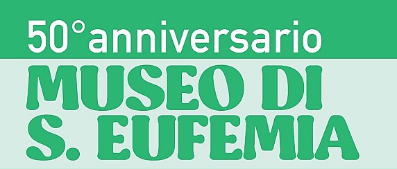 50 anni del Museo Civico di S. Eufemia