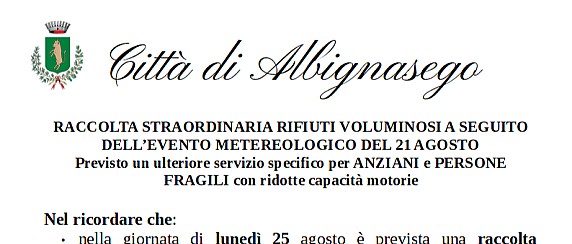Raccolta straordinaria rifiuti voluminosi a seguito dell'evento metereologico del 21 agosto. Previsto un ulteriore servizio specifico per anziani e persone fragili con ridotte capacità motorie