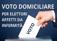 VOTO DOMICILIARE PER ELETTORI AFFETTI DA INFERMITA' CHE NE RENDANO IMPOSSIBILE L'ALLONTANAMENTO DELL'ABITAZIONE