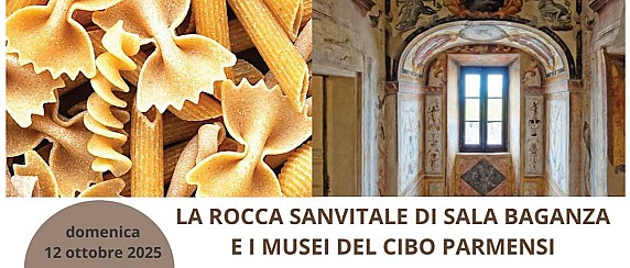 Gita culturale "La Rocca Sanvitale di Sala Baganza e i musei del cibo parmensi"