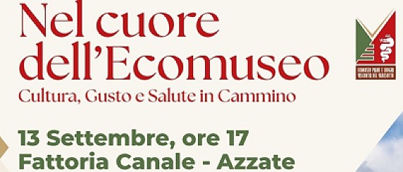 NEL CUORE DELL'ECOMUSEO CULTURA, GUSTO E SALUTE IN CAMMINO.