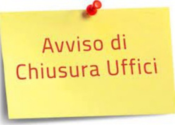 AVVISO CHIUSURA UFFICI SERVIZI DEMOGRAFICI E NOTIFICHE