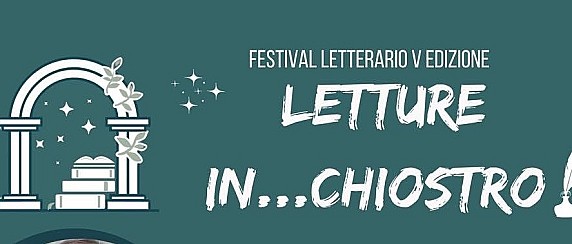 5^ Edizione del Festival letterario "Letture in...Chiostro" - Martedì 9 settembre, ore 19.00
