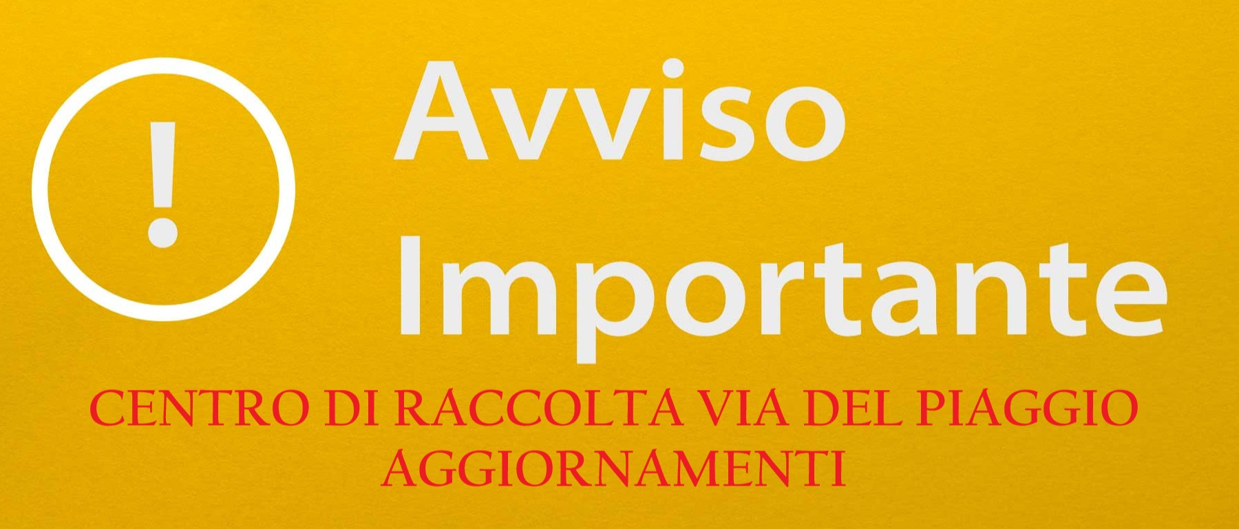 Centro di raccolta di via Del Piaggio - Nuove modalità di accesso - AggiornamentI