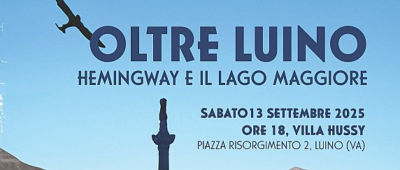 Sabato 13 settembre 2025 ore 18:00 - Biblioteca Civica  - Oltre Luino, Hemingway e il Lago Maggiore