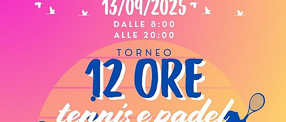 Sabato 13 settembre 2025: 12 ore Tennis - Padel dalle ore 8.00 alle ore 20.00 - Viadana Tennis Academy