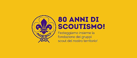 80 anni di SCOUTISMO!