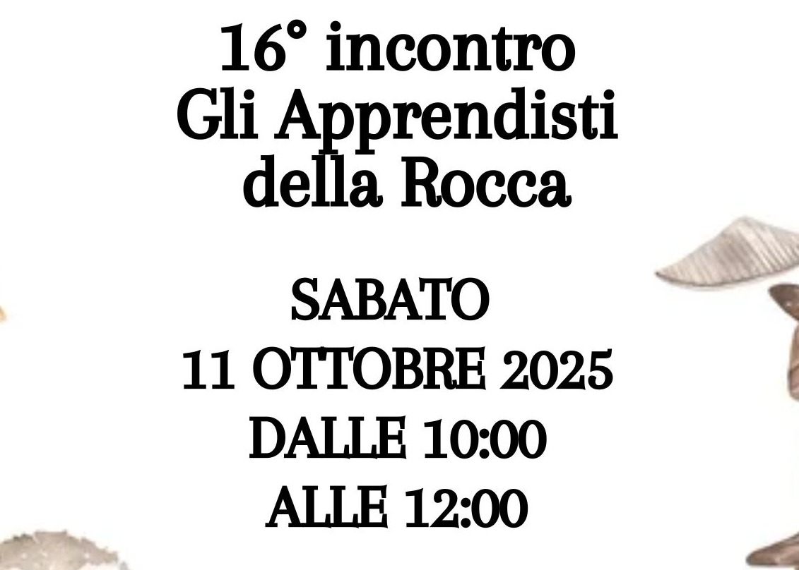 𝑮𝒍𝒊 𝑨𝒑𝒑𝒓𝒆𝒏𝒅𝒊𝒔𝒕𝒊 𝒅𝒆𝒍𝒍𝒂 𝑹𝒐𝒄𝒄𝒂 - sabato 11 ottobre 2025