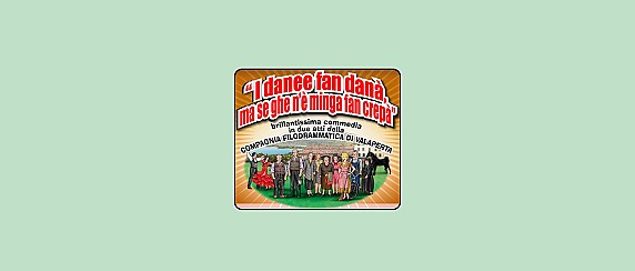 “I danee fan danà…” – Nuova commedia della Filodrammatica di Valaperta