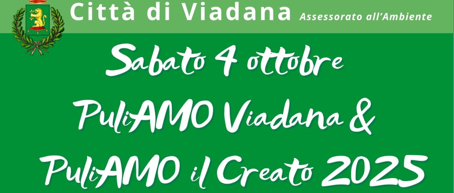 Sabato 4 ottobre : Puliamo Viadana - Puliamo il Creato - giornata di raccolta rifiuti abbandonati. Tutta la cittadinanza è invitata a partecipare.