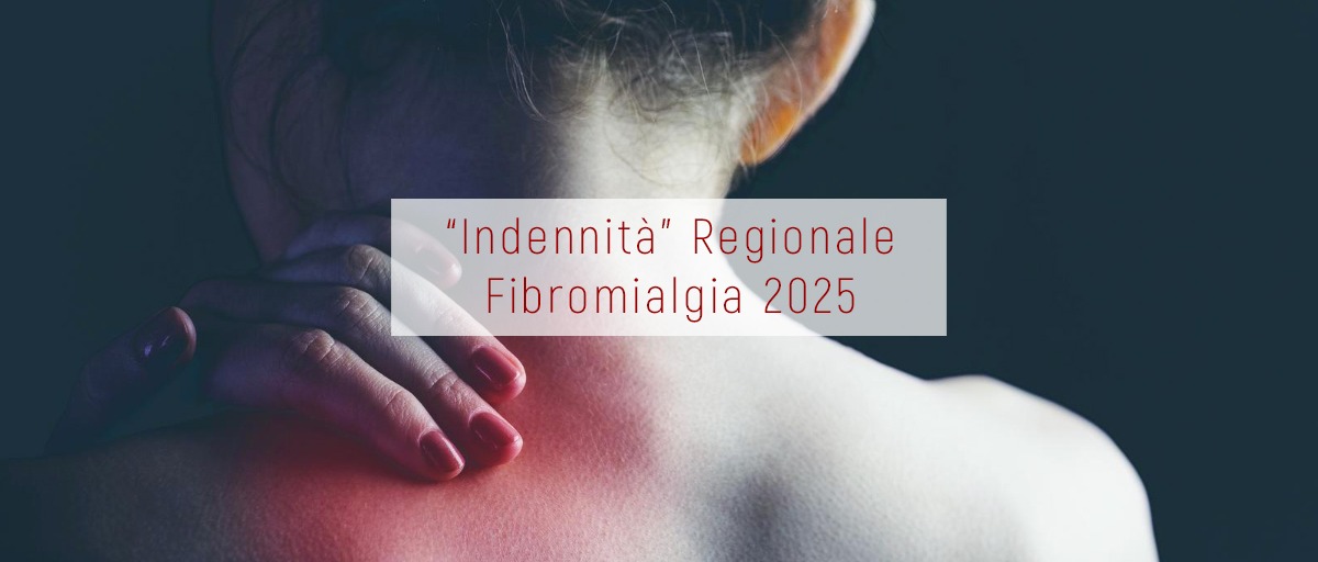 Riapertura Termini presentazione delle Domande Bando "Indennità” Regionale Fibromialgia 2025”.
