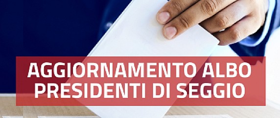 Aggiornamento dell’albo  delle persone idonee all’ufficio di presidente di seggio elettorale