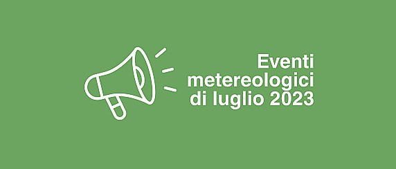 Eventi metereologici di luglio 2023 - avviso  per i cittadini