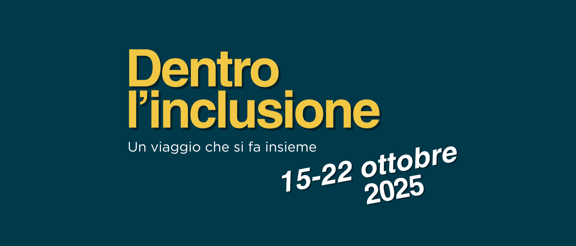 Dentro l'Inclusione 2025: Un viaggio che si fa insieme