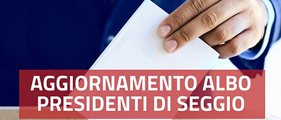 Aggiornamento Albo dei Presidenti di Seggio Elettorale - Anno 2025