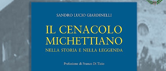 Presentazione il libro "Il Cenacolo Michettiano"