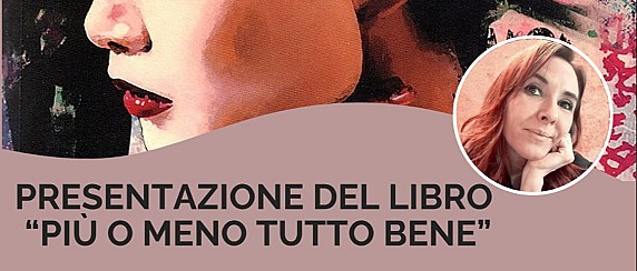 Presentazione del libro “Più o meno tutto bene” di Sara Vidè