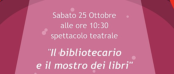 Spettacolo Teatrale "Il bibliotecario e il mostro dei libri"