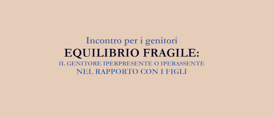 Equilibrio fragile: il genitore iperpresente o iperassente nel rapporto con i figli