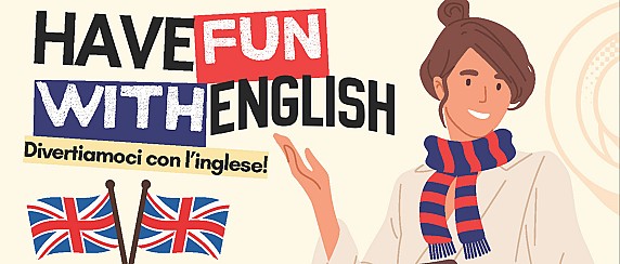 Have fun with english - Divertiamoci con l'inglese