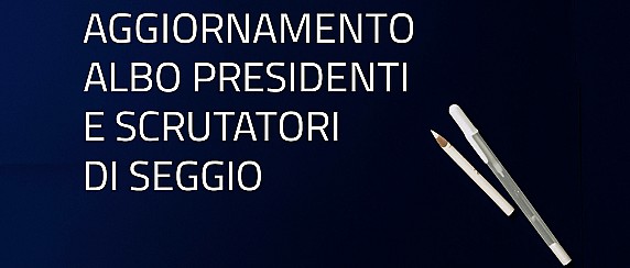 Aggiornamento Albo Presidenti di Seggio e Albo degli Scrutatori