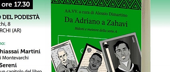"Da Adriano a Zahavi. Bidoni e meteore della Serie A”