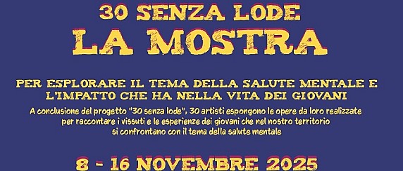 “30 senza lode: La Mostra” – un viaggio tra arte e salute mentale giovanile