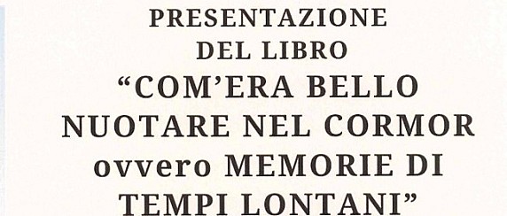 Com'era bello nuotare nel Cormor ovvero memorie di tempi lontani