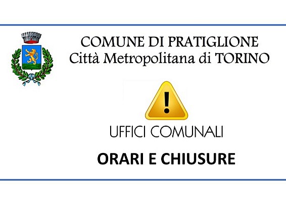 Pratiglione - Orari e Chiusure Uffici Comunali