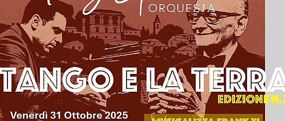 "Il tango e la terra": 31 Ottobre ore 19.30