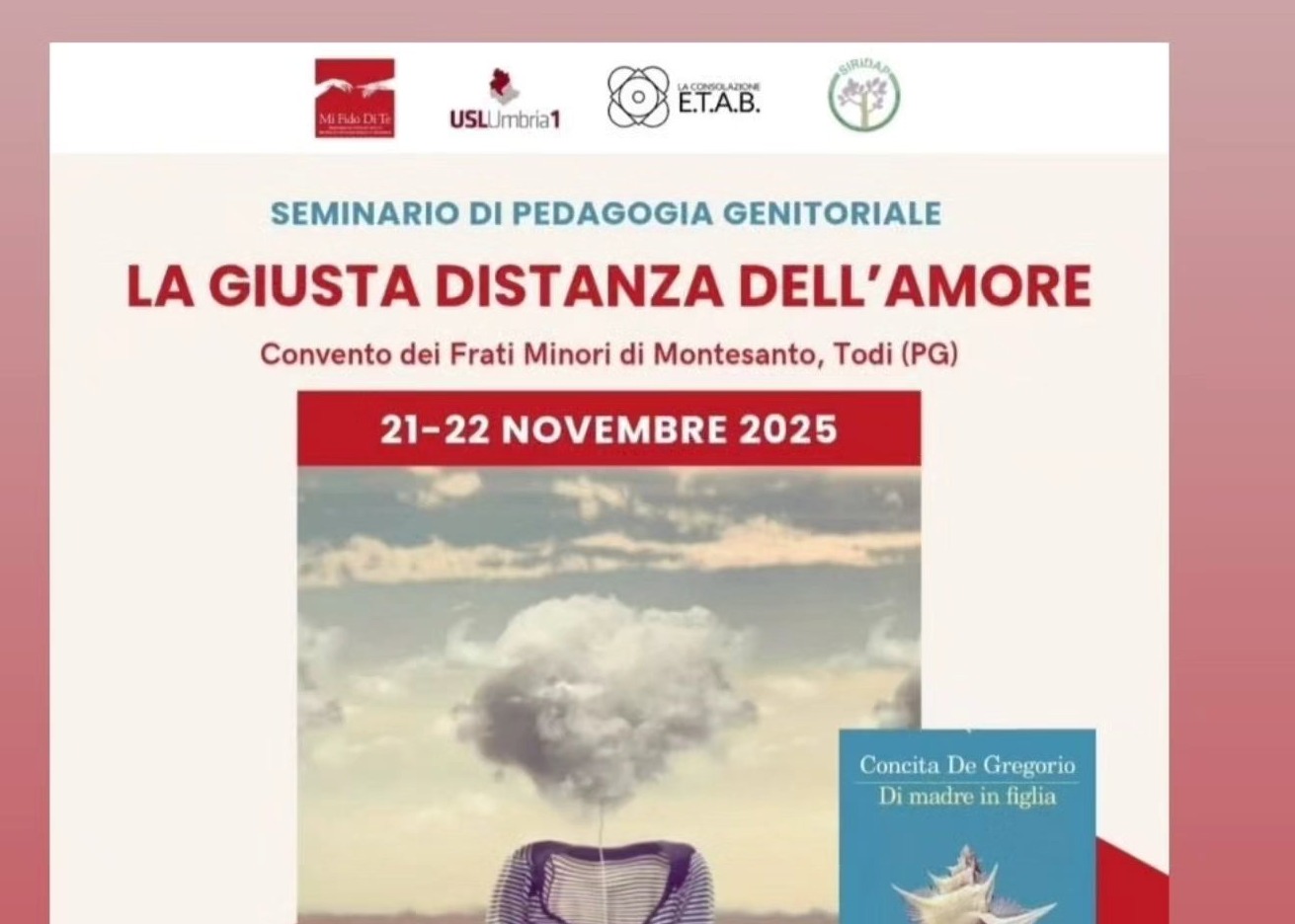 TODI - SEMINARIO DI PEDAGOGIA GENITORIALE "LA GIUSTA DISTANZA DELL'AMORE"