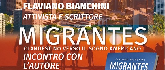 Presentazione del libro Migrantes. Clandestino verso il sogno americano di Flaviano Bianchini