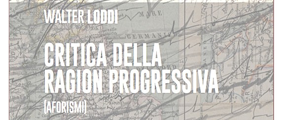 "Critica della ragion progressiva"  di Walter Loddi
