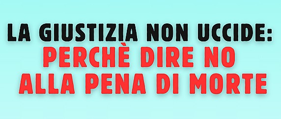 Domenica 30 Novembre ore 16.00 - Palazzo Verbania - La giustizia non uccide: perchè dire no alla pena di morte