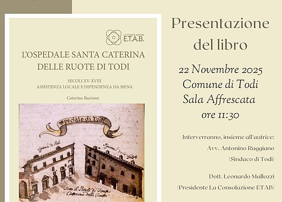 L'ETAB presenta a Todi il volume di Caterina Buoiano: "L’Ospedale Santa Caterina delle Ruote di Todi (Secoli XV-XVIII)".