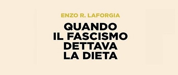 "Quando il Fascismo Dettava la Dieta"