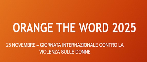 25 Novembre 2025 - Giornata Internazionale Contro la Violenza sulle Donne - Orange The World