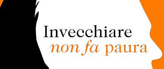 "Invecchiare non fa paura"