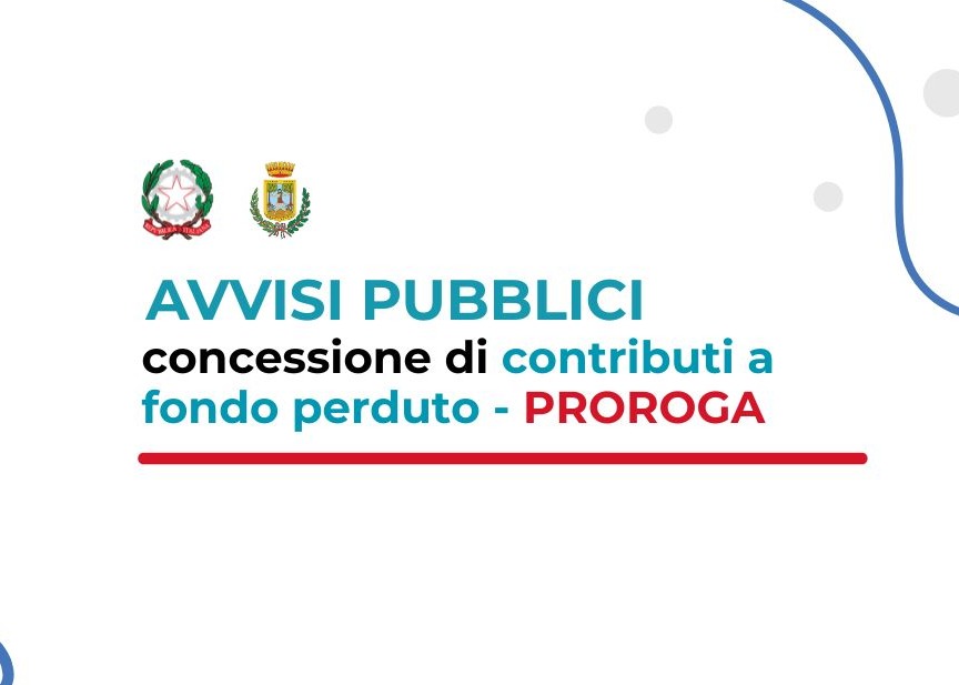 Proroga degli avvisi pubblici relativi alla concessione di contributi per le attività economiche.